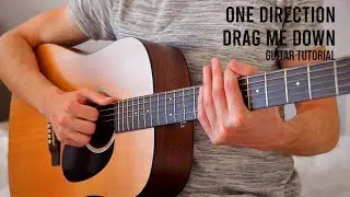 One Direction - Drag Me Down EASY Guitar Tutorial With Chords / Lyrics