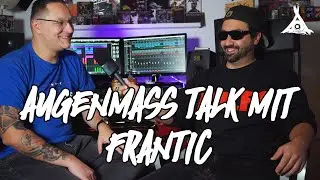 Augenmass Talk 02 - Frantic (Beat Production, Splash, Psyk, Xzibit, Kerka, Deutschrap)