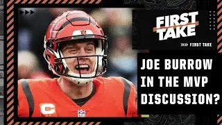 Joe Burrow in the MVP conversation⁉️ First Take debates