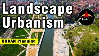 What is Landscape urbanism? | urban landscape projects
