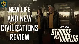 Star Trek: Strange New Worlds: New Life and New Civilizations Review