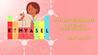 TYT KİMYA|Kimyasal Türler Arası Etkileşimler|Kovalent Bağ-Lewis yapıları|Metalik Bağ ve özellikleri 
