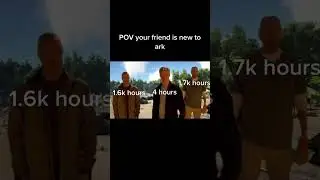 POV your Friend Is New To ARK