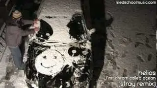 Helios - First Dream Called Ocean (Stray Remix) (Med School Music)