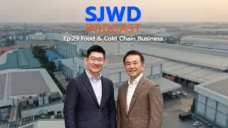 SJWD Podcast EP.29 Cold Chain Business