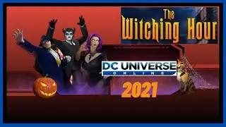 The Witching Hour 2021 - Halloween Seasonal Event - DC Universe Online (DCUO) 2021