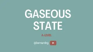 A-Level Chemistry | Gaseous State [1/3]