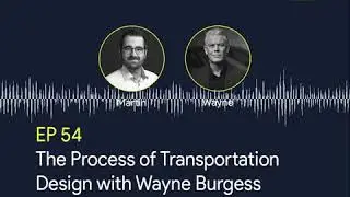 EP 54: The Process of Transportation Design with Wayne Burgess (former Jaguar Design Chief)