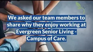 Evergreen Senior Living Team Member Testimonials