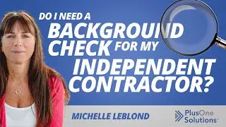 Do I need a background check for my independent contractor? Here's what you need to know.