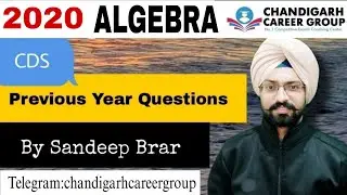 ALGEBRA 2020 CDS mathematics previous year questions by Sandeep Brar
