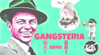 100Y40 & BROS & Gri - GANGSTERIA