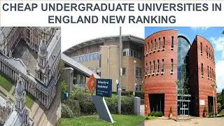CHEAP UNDERGRADUATE UNIVERSITIES IN ENGLAND NEW RANKING