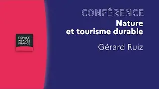 Nature et tourisme durable - Gérard Ruiz