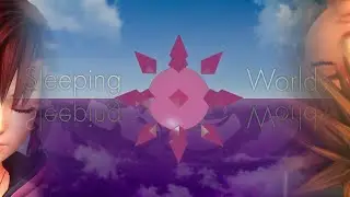 Sleeping Worlds | [Kingdom Hearts Discussion]