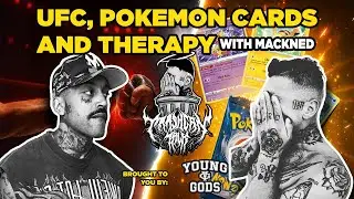 Trash Can Talk - Pokemon, UFC cards and Therapy session w/ Mackned