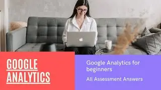 Google Analytics for Beginners Assessment Answer | 100% Correct Answers