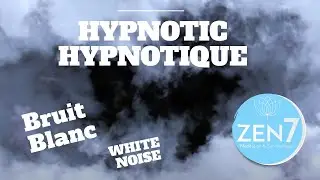 HYPNOTIQUE Bruit blanc -  SOMMEIL Acouphènes Relaxation  & calmer bébé   HYPNOTIC WHITE NOISE  #ZEN7