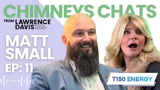 Chimneys Chats Ep: 11 - An Interview with Matt Small from T150 Energy