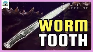How to get a WORM TOOTH &ndash; Crafting a Crysknife in Dune Awakening
