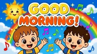 🌞 Good Morning! | Fun Nursery Rhyme for Toddlers | Happy Little Rhymes