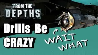 ...But 2-Piece Drills Are Ridiculous - From the Depths (OUTDATED)