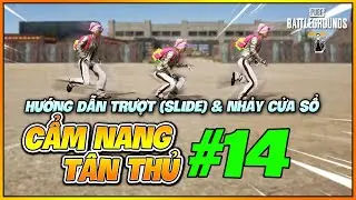CẨM NANG T&Acirc;N THỦ PUBG #14 | HƯỚNG DẪN TRƯỢT (SLIDE) & NHẢY CỬA SỔ TRONG PUBG! Nam Art