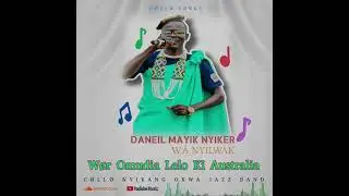 W&Oslash;R OMUDIA LELO KI AUSTRALIA BY DANEIL MAYIK NYIKER (COLLO SONGS)