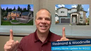 Redmond and Woodinville Luxury Real Estate Sales Update 6/2/22