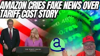 Amazon Calls Tariff Cost Story FAKE NEWS And The Media Wonders Why It's Not Trusted