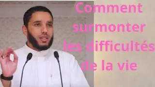 Comment surmonter les difficult&eacute;s de la vie