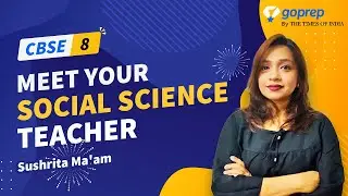 Meet Your Social Science Teacher | Class 8 Social Science | CBSE | ICSE | Goprep