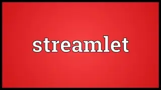Streamlet Meaning