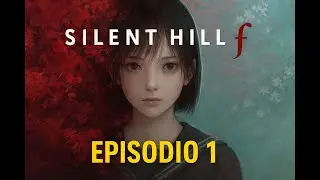 SILENT HILL F -  PARTE 1 - GAMEPLAY ESPAÑOL