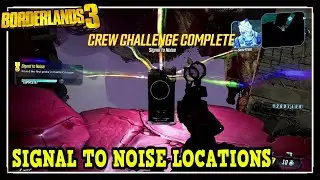 Borderlands 3 All Signal to Noise Crew Challenge Locations Psycho Krieg DLC