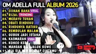OM ADELLA TERBARU 2026 | DIFARINA INDRA - CIINAN BANA, RIZAL, MERAYU TUHAN, OBATI RINDUKU 