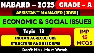 Indian Agriculture Structure and Reforms | Economic & Social Issues 2025 | NABARD Grade A 2025 Notes