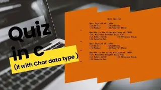 Make Quiz in "C" | Using "if else" with Char data type in C