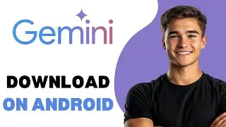 How To Download Gemini AI In Android 2025
