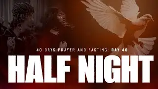 40 DAYS OF PRAYER & FASTING | HALF NIGHT | LIVING SPRING PIWC