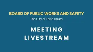 Terre Haute Board of Public Works and Safety Meeting 11.24.25