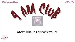 90 Day Challenge : The 4 am Club // DAY 37/90