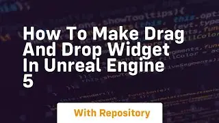 how to make drag and drop widget in unreal engine 5