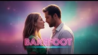 Barefoot (2014) &ndash; An Unlikely Love That Heals the Soul | loveyou365d