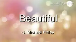 J. Michael Finley - Beautiful (Lyric Video)