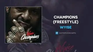 Wyise- Champions Freestyle (AUDIO)