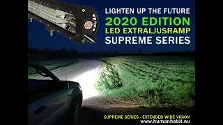 LED extraljusramp Supreme Series 2020 Edition - Designed for Extreme Wide Vision - www.humanhabit.nu