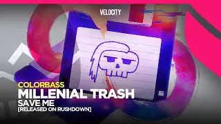 Millenial Trash - Save Me | Dubstep/Colorbass | Rush Down | Velocity Promotion