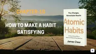 Atomic Habits Chapter 10 | How to Make a Habit Satisfying | James Clear Summary | AUDORIX