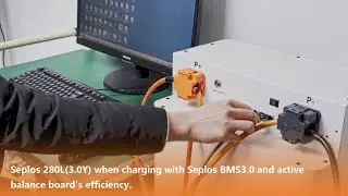 Seplos 280L(3.0Y) when charging with Seplos BMS3.0 and active balance board's efficiency.